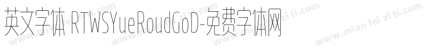 英文字体 RTWSYueRoudGoD字体转换